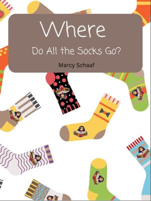 cover image of Where Do All the Socks Go?